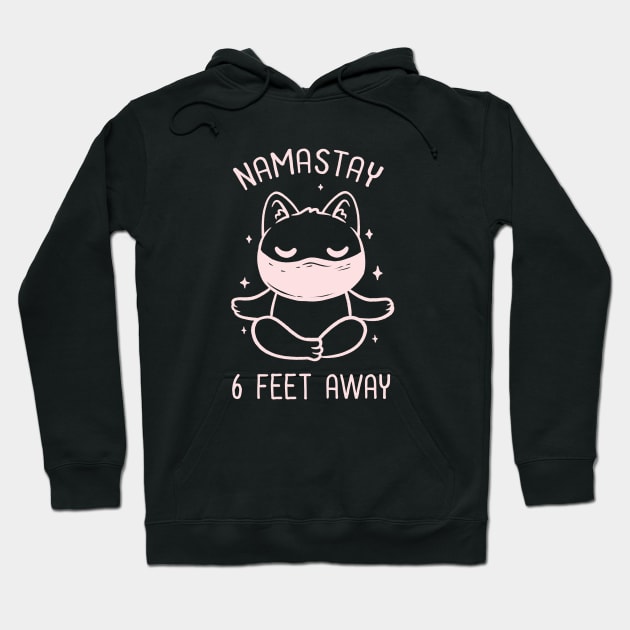 Namastay 6 Feet Away Funny Cute Gift Hoodie by koalastudio